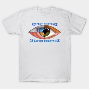 Respect Existence or Expect Resistance T-Shirt